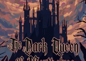 The Dark Queen of Mortholme Latest Version Game