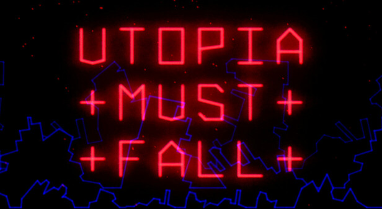  Utopia Must Fall