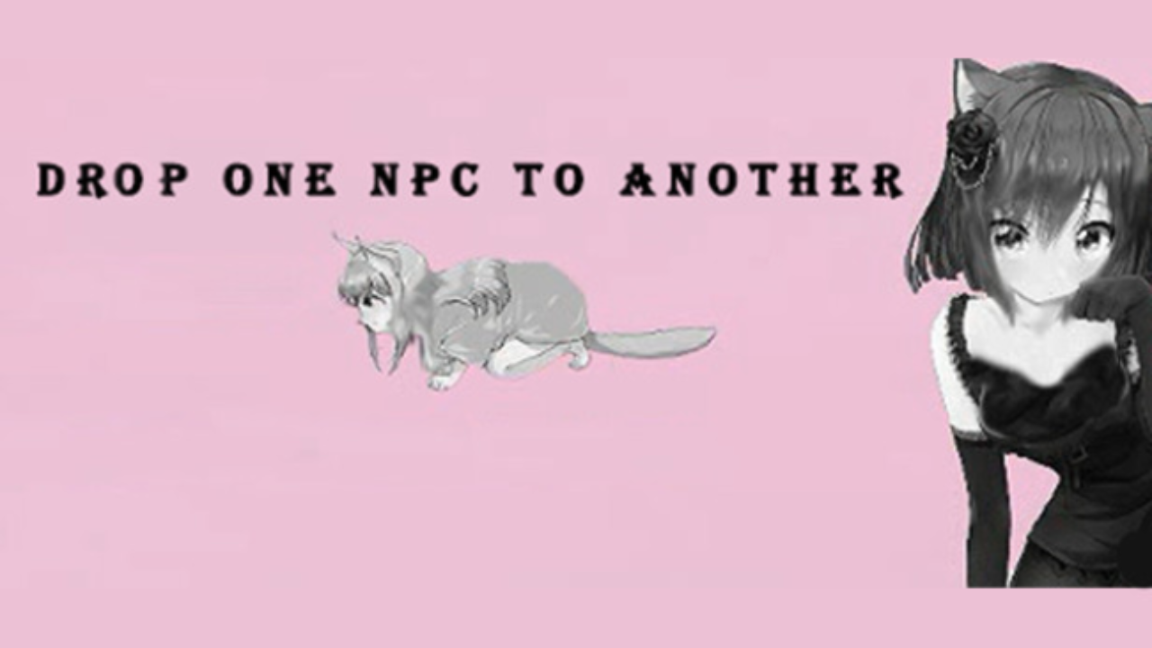 Drop One NPC to Another Free Download (v2023.05.05)