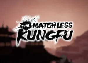 The Matchless Kungfu Latest Version