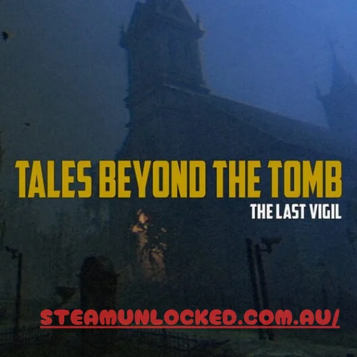 Tales Beyond The Tomb – The Last Vigil PC Game